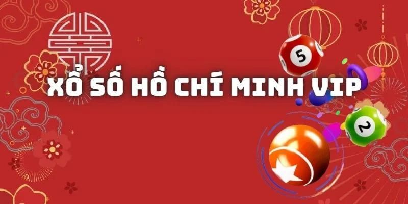 Cách thức tham gia xổ số Hồ Chí Minh Vip chuẩn nhất